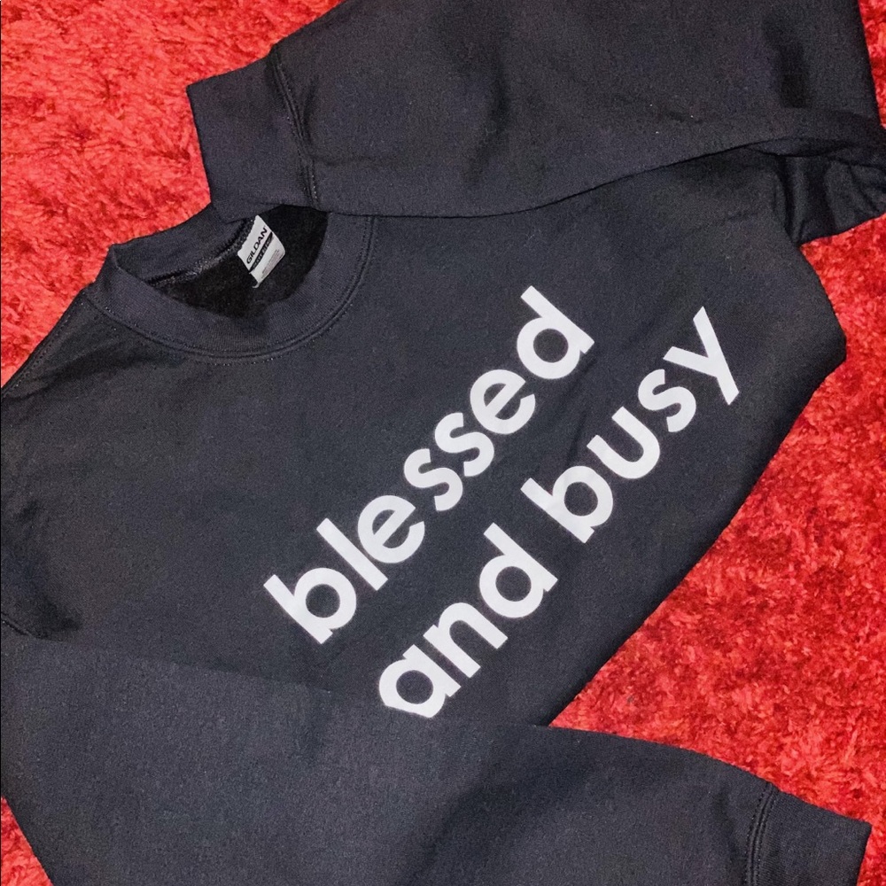 Black sweatshirt “Blessed and Busy”